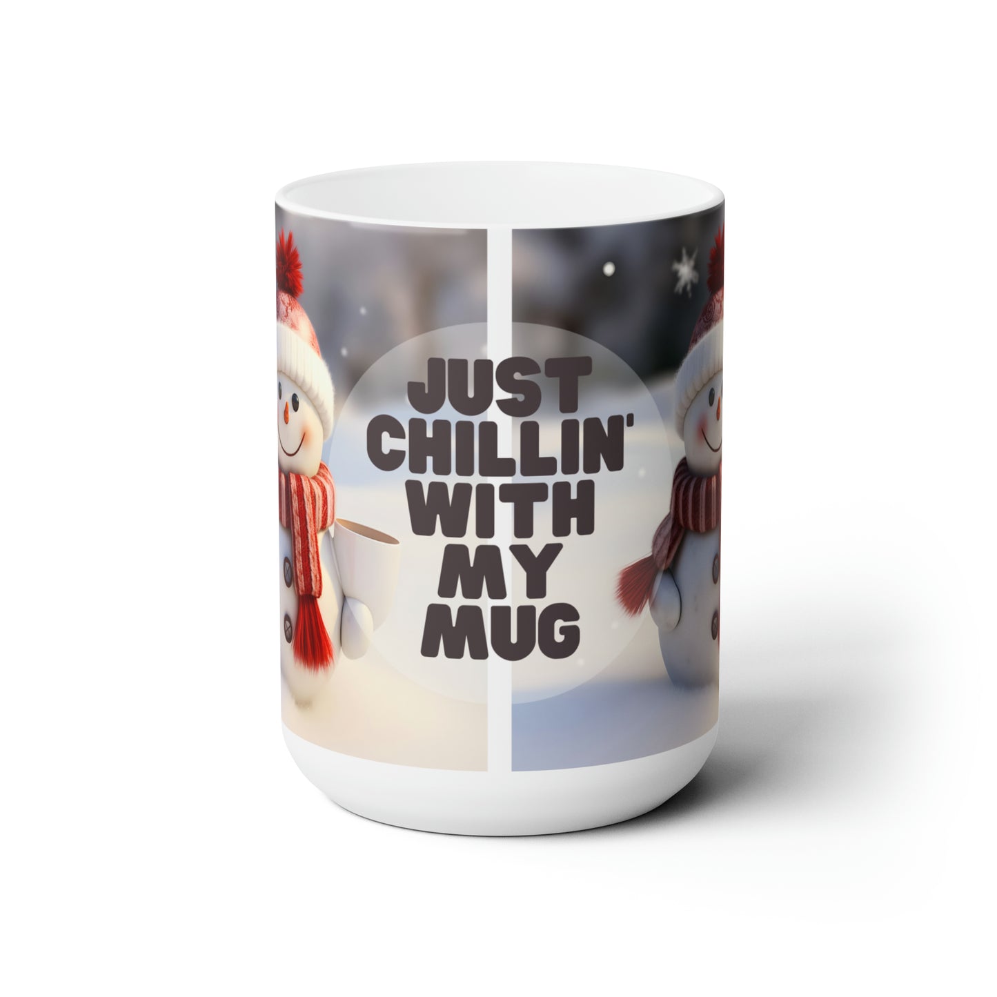 Cute Baby Snowman Just Chillin' with my Mug - 15 oz Coffee Mug
