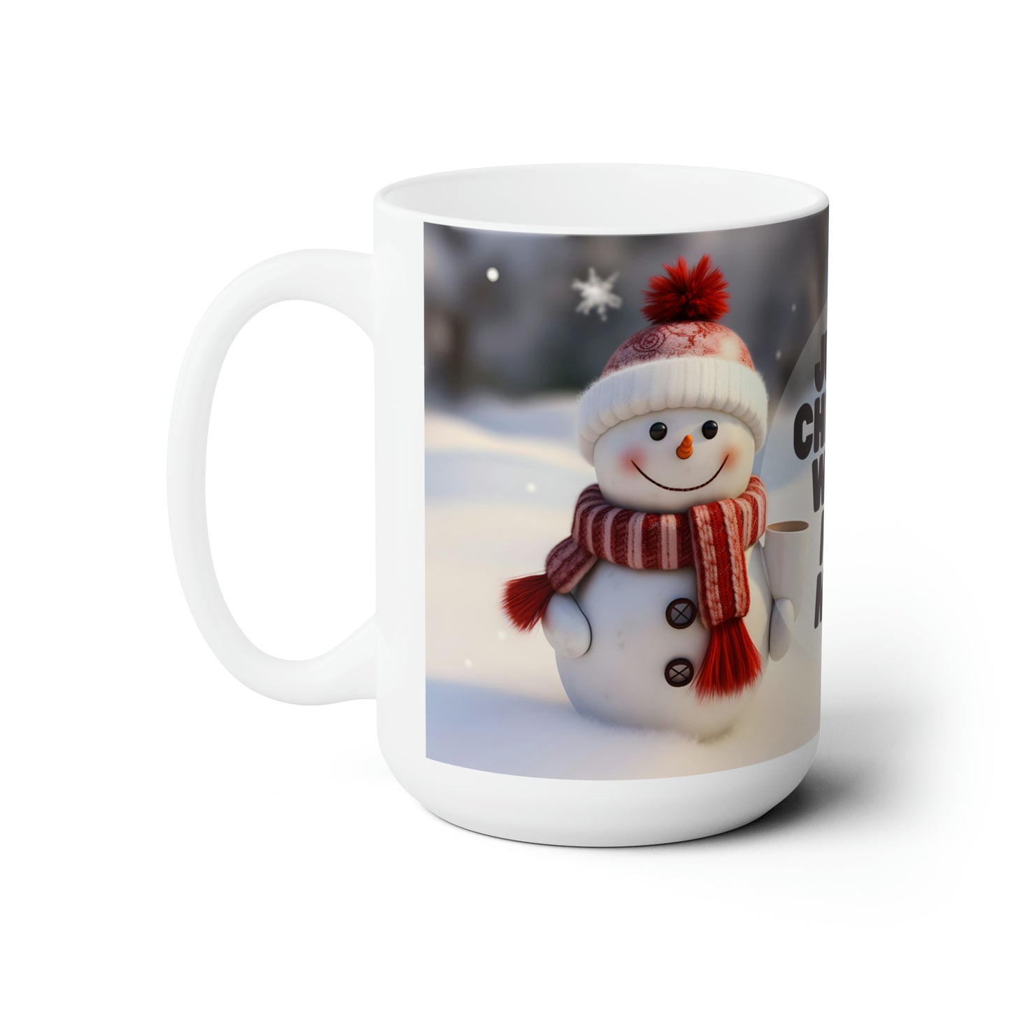 Cute Baby Snowman Just Chillin' with my Mug - 15 oz Coffee Mug